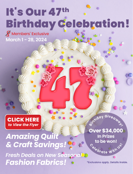 It’s our 47th Birthday! Come celebrate with us during our Members’ Exclusive Sale, on now until March 28, 2024.