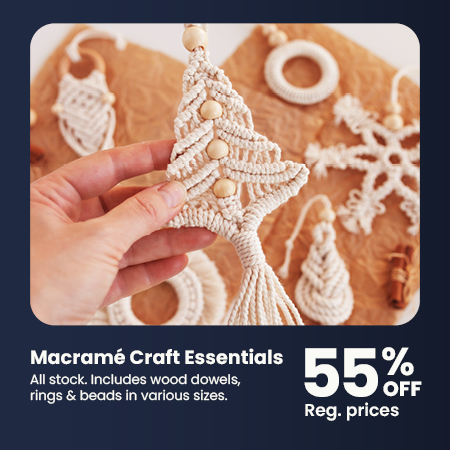 Macramé Craft Essentials. Now 55% off our regular prices.