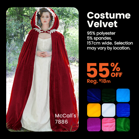 Costume Velvet. 55% off our regular prices.