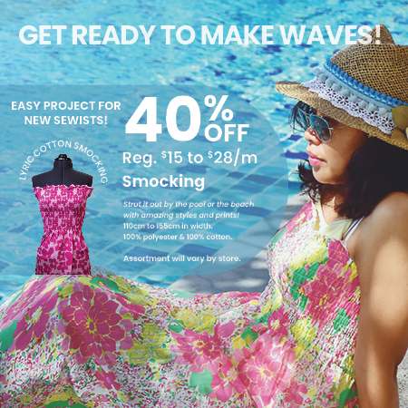 Create simple summer fashion with Smocking. 40% off our regular prices.