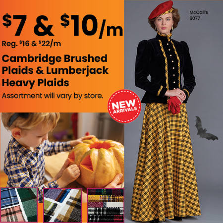 Cambridge Brushed & Lumberjack Heavy Plaids! $7 & $10 per metre.